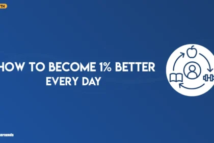 How to Become 1% Better Every Day
