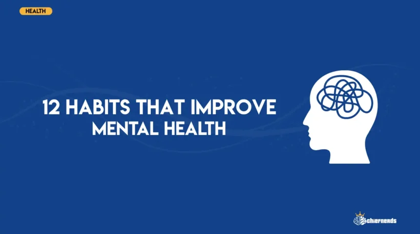 12 Habits That Improve Mental Health